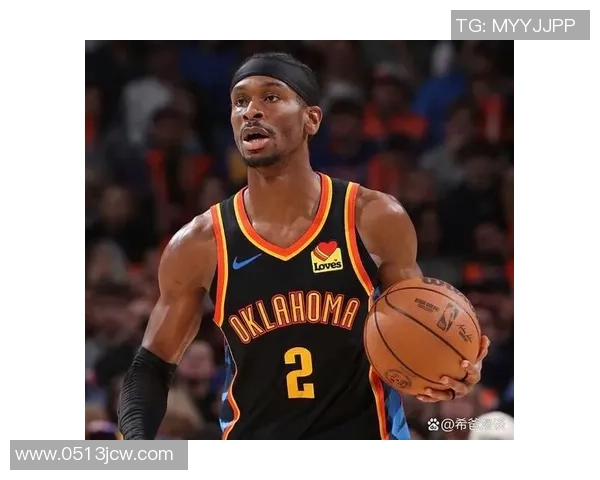 谢伊·吉尔杰斯-亚历山大：未来NBA超级巨星的崛起与成长轨迹